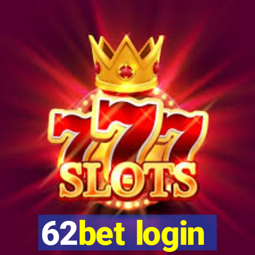 62bet login